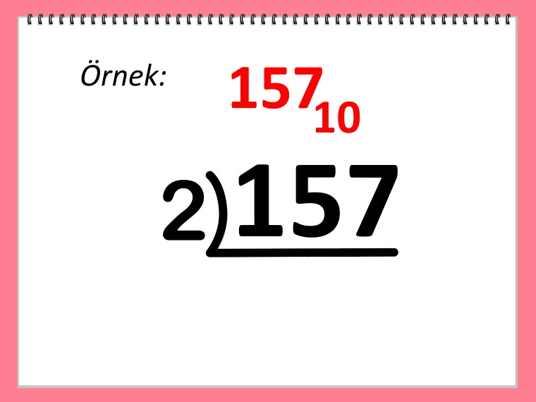 Decimal Binary Nasıl Çevrilir (Dönüştürülür)